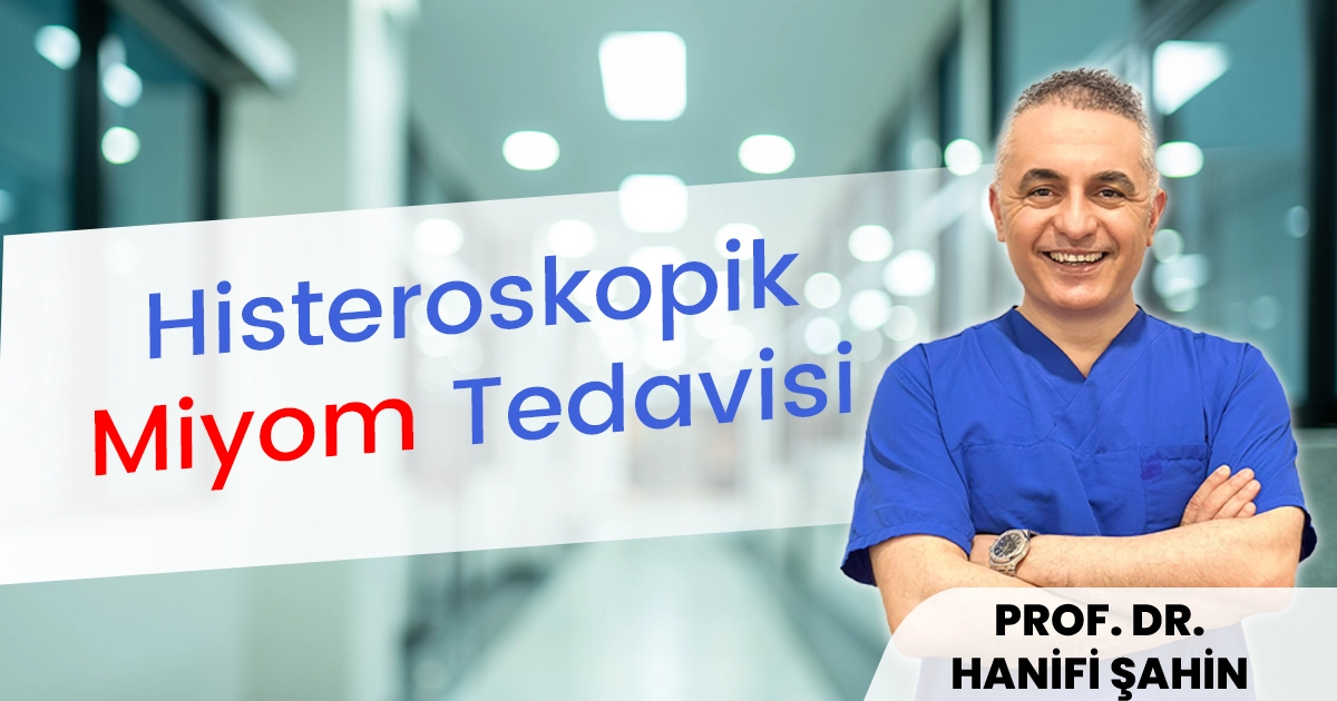 Histeroskopik Miyom Tedavisi