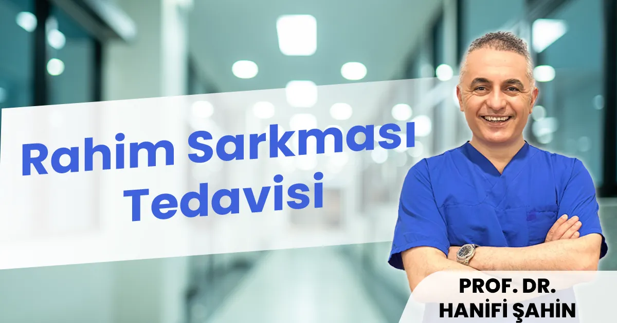 Rahim Sarkması Tedavisi