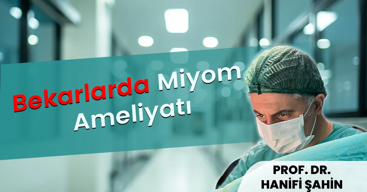 Bekarlarda Miyom Ameliyatı
