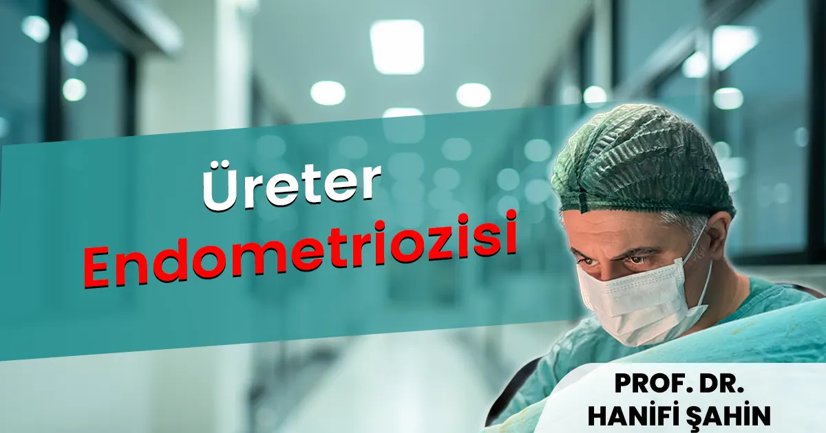 Üreter Endometriozisi