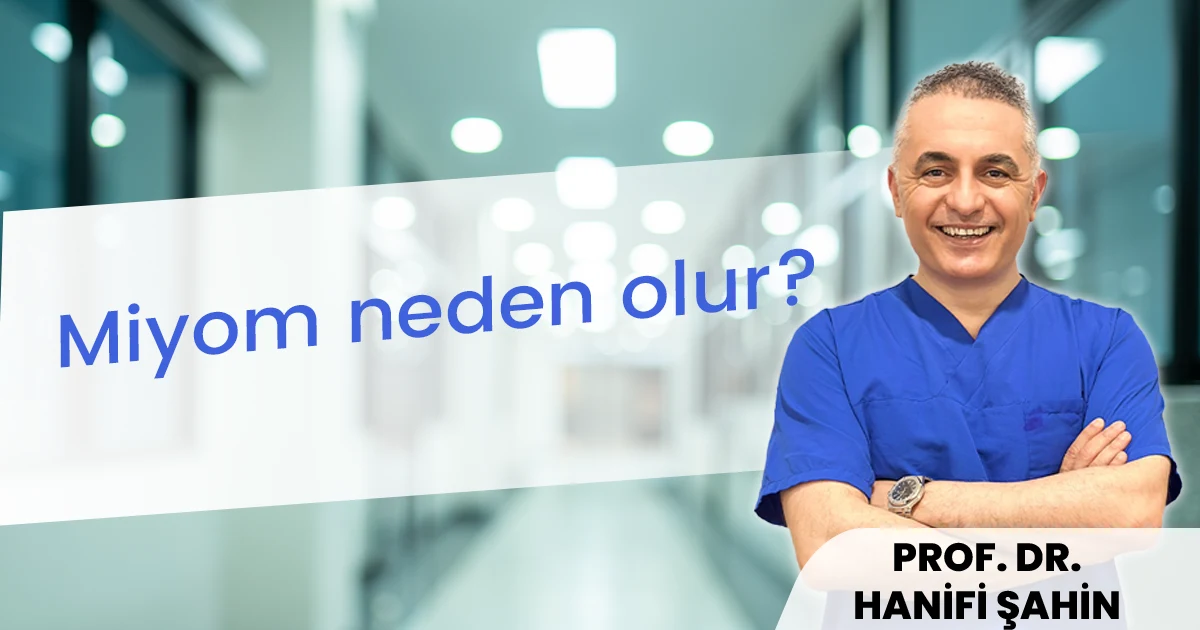 Miyom neden olur?