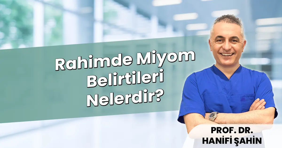 Rahimde Miyom Belirtileri Nelerdir
